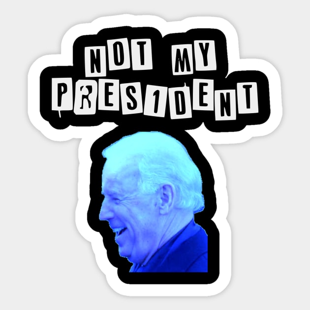 Joe Biden not my President Sticker by Slavas